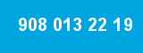 908 013 22 19